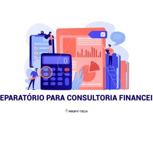 Preparatório para Consultoria Financeira